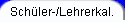 Sch�ler-/Lehrerkal.